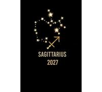 2027 Sagittarius: Horoscope Astrology Forecast for the Entire Year - Money - Relationships - Challenges and Opportunities -Gift Christmas or Birthday