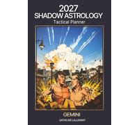 2027 Shadow Astrology Tactical Planner - Gemini: The Astrology System That Closes the Gap Between What the Planets Offer and What You Actually Do With Them