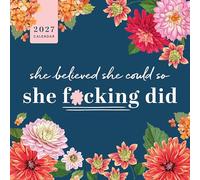 2027 She Believed She Could So She F*cking Did Wall Calendar: August 2026 - December 2027 (Calendars & Gifts to Swear By)