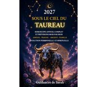 2027 SOUS LE CIEL DU TAUREAU: Horoscope annuel complet • Prévisions mois par mois • Amour, travail, argent, famille et évolution personnelle