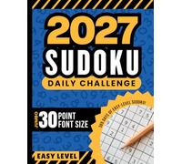 2027 Sudoku Daily Challenge: Enjoy A Full Year Of All Easy Puzzles / Extra Large - Jumbo Print / 30 Point Font / One Puzzle A Day / 9x9 Grids / With Solutions