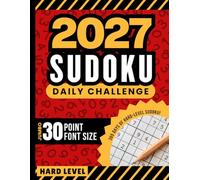 2027 Sudoku Daily Challenge: Enjoy A Full Year Of All Hard Puzzles / Extra Large - Jumbo Print / 30 Point Font / One Puzzle A Day / 9x9 Grids / With Solutions