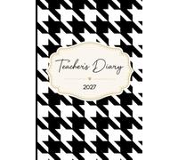 2027 Teacher’s Diary: Australian School Year Planner with Weekly Term Pages, Holiday Planning, Notes, Habit Tracker and Wellbeing Prompts