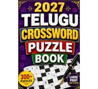 2027 Telugu Crossword Puzzle Book: Large Print Brain Games with 300+ Fun Telugu Crosswords for Adults & Seniors Improve Vocabulary, Memory, and Concentration