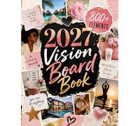 2027 Vision Board Book: 800+ Full-Color Cut-Out Images with Motivational Quotes, Collage Elements and Sticker Designs for Love, Confidence, Abundance, ... Board Supplies Magazines and Stickers)