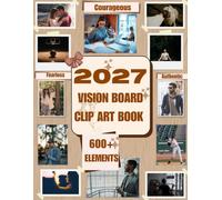 2027 Vision Board Clip Art Book: 600+ Inspiring Images, Quotes, Words & Stickers to Cut, Paste & Create Your Dream Life | Large 8.5" x 11" Format