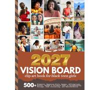 2027 Vision Board Clip Art Book for Black Teen Girls: 500+ Images, Words, Affirmations, Badges, Fill-Ins | Cut and Create Your Dream Life | ... Manifestation Kit (Teen Vision Boards)