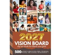 2027 Vision Board Clip Art Book for Black Teen Girls: 500+ Images, Words, Affirmations, Badges, Fill-Ins | Cut and Create Your Dream Life | ... Manifestation Kit (Teen Vision Boards)