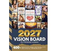 2027 Vision Board For Christian Women: 400+ Magazine-Style Images, Bible Verses, Quotes, Words | Scrapbooking, Collage, Prayer Boards and Creative Journaling