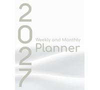 2027 Weekly and Monthly Planner: 12 Month Organizer with Holiday Reminders from January to December Including 52 Weeks for Time Management Appointments and Notes Pages in a Modern Minimal Design Cover