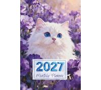 2027 Whimsical White Cat & Purple Floral Monthly Planner: Plan Your Year with Feline Grace & Floral Charm