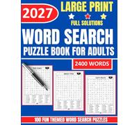 2027 Word Search Book For Adults Large Print: 2400 Words To Find, 100 Fun Themed Puzzles: Anti Eye Strain, Activity Puzzle Book For Adults, Seniors And Teens