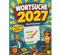 2027 Wortsuche für Erwachsene: 120 Seiten mit abwechslungsreichen Buchstabenrätseln, großen Buchstaben und entspanntem Rätselspaß