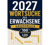 2027 Wortsuche für Erwachsene: Großdruck: 100 WORTSUCHRÄTSEL • 2.000 WÖRTER