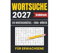 2027 Wortsuche für Erwachsene - Großdruck: 120 Wortsuchrätsel • 2000+ Wörter