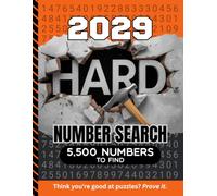 2029 Hard Number Search: 5,500 Multi-Digit Clues To Find / Large Print Puzzle Lover Gift For Adults (Dated Hard Number Searches)