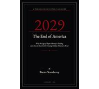 2029: The End of America: Why the Age of Paper Money Is Ending And How to Survive the Coming Global Monetary Reset