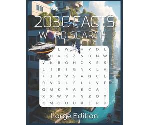 2030 Facts Word Search LARGE PRINT Edition: 84 Futuristic Puzzles About Technology, Space, Science & Innovations: Fun Future Themed Word Searches for ... Space, Sustainability, Smart Cities & More