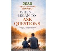 2030: The Path to the Biorobot / When I Began to Ask Questions (2030 Der Weg zum Bioroboter)