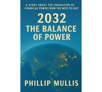 2032 The Balance of Power: A Global Financial Conspiracy Thriller