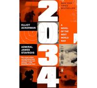 2034: A Novel of the Next World War (A Novel of Future War)