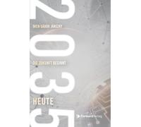 2035: Die Zukunft beginnt heute