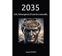 2035: L'IA, l'émergence d'une ère nouvelle.