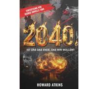 2040: IST DAS DAS ENDE, DAS WIR WOLLEN?