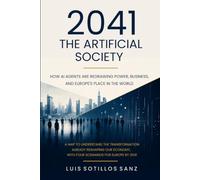 2041. The Artificial Society: How AI Agents Are Redrawing Power, Business, and Europe's Place in the World