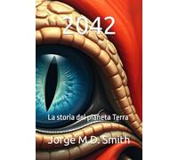 2042: La storia del pianeta Terra