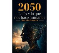 2050 La IA y lo que nos hace humanos