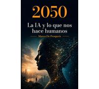 2050 La IA y lo que nos hace humanos