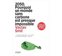 2050: Pourquoi un monde sans carbone est presque impossible