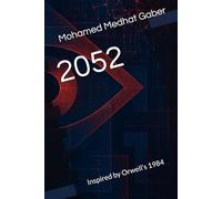 2052: Inspired by Orwell’s 1984