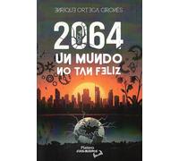 2064. Un mundo no tan feliz