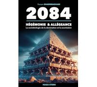 2084, Hégémonie & allégeance: La sociobiologie de la domination et la soumission