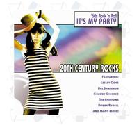 20th Century-60s Rock N Roll - 20th Century: 60's Rock- It's My Party