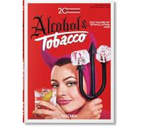20th Century Alcohol & Tobacco Ads. 45th Ed.: 100 years of stimulating ads (45th Edition)