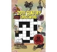 20th CENTURY CROSSWORD PUZZLE|55 PUZZLES, 6x9 inches| BEAUTIFUL FRONT AND BACK COVER| THEMED PUZZLE BOOK: History, Pop Culture, TV, Music, food| LARGE ... EXERCISES (Cognitive Wellness Puzzles)