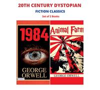20TH CENTURY DYSTOPIAN FICTION CLASSICS: ANIMAL FARM/ 1984
