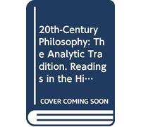 20th-Century Philosophy: The Analytic Tradition. Readings in the History of Philosophy