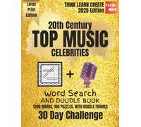 20th Century Top Music Celebrities Word Search and Doodle Book: TLC 30 Day Challenge, Word Searches, Doodle Frames, and Factoids using the TLC process ... Brain Exercise, Anxiety Relief, Relaxation