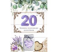 20th Wedding Anniversary Guest Book: A Celebration of Love, Family, and Tradition | Sign-In Book for Guest Messages, Blessings and Memories