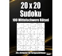 20x20 Mittelschwere Sudoku: 100 XXL Rätsel im Großdruck - Echtes Gehirntraining für Fortgeschrittene