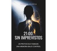 21:00. SIN IMPREVISTOS: Un protocolo familiar. Una memoria bajo control.