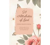 21 Attributes of God: A Guided Prayer Journal