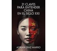 21 Claves Para Entender China En El Siglo Xxi