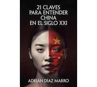 21 claves para entender China en el siglo XXI (No ficción)