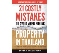 21 Costly Mistakes to Avoid When Buying Property in Thailand: What Buyers Overlook and What the Market Hides