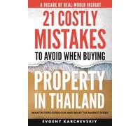 21 Costly Mistakes to Avoid When Buying Property in Thailand: What Buyers Overlook and What the Market Hides